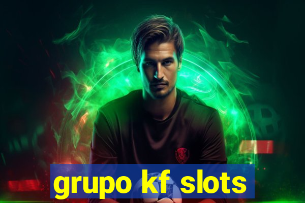 grupo kf slots